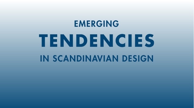 Emerging tendencies in Scandinavian design 