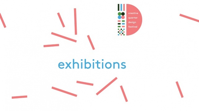 Exhibitions // Creative Quarter Design Festival