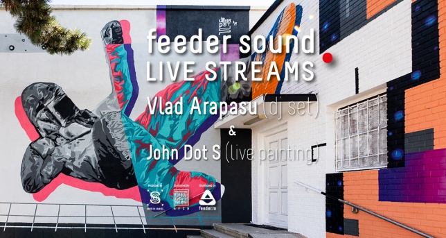 Conectează-te la următorul feeder sound LIVE STREAMS cu Vlad Arapasu (dj set) și John Dot S. (live painting)