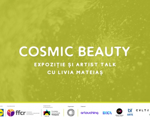 Cosmic Beauty | Expoziție și artist talk cu Livia Mateiaș