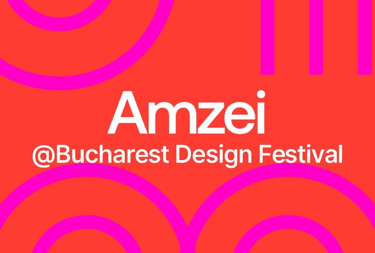 AMZEI x BUCHAREST DESIGN FESTIVAL