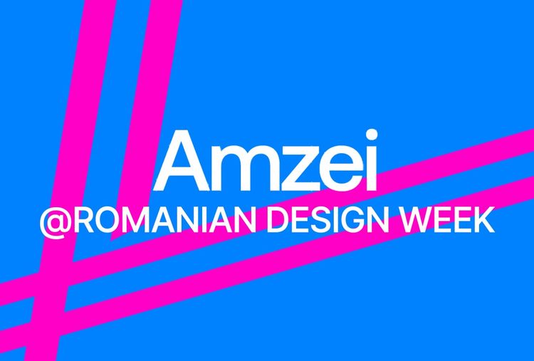 AMZEI x ROMANIAN DESIGN WEEK