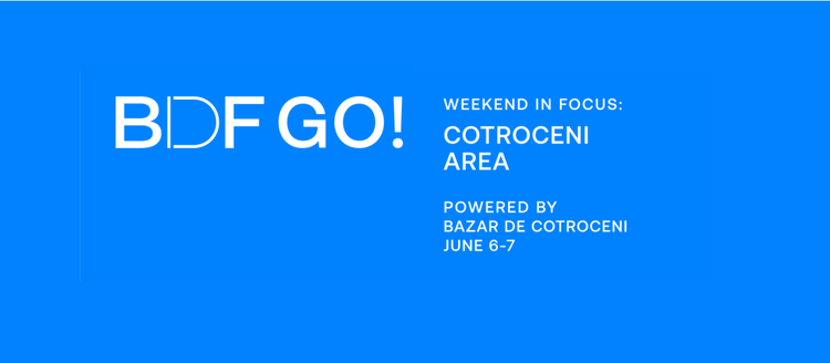 BDF GO! WEEKEND BY BAZAR DE COTROCENI